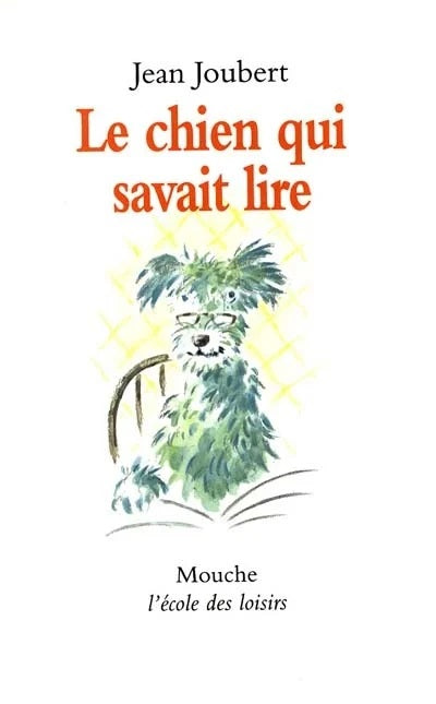 Le chien qui savait lire - Joubert Jean