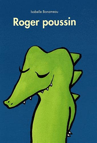 Livre Roger poussin - Isabelle Bonameau (Livre d'occasion) - ISBN 221109144X