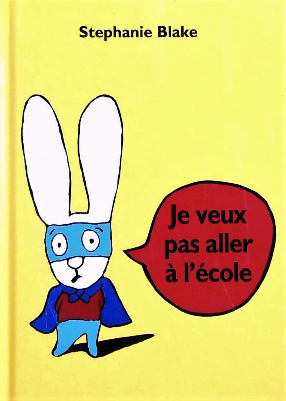 Livre ISBN 2211204767 Je ne veux pas aller à l'école (Stephanie Blake)