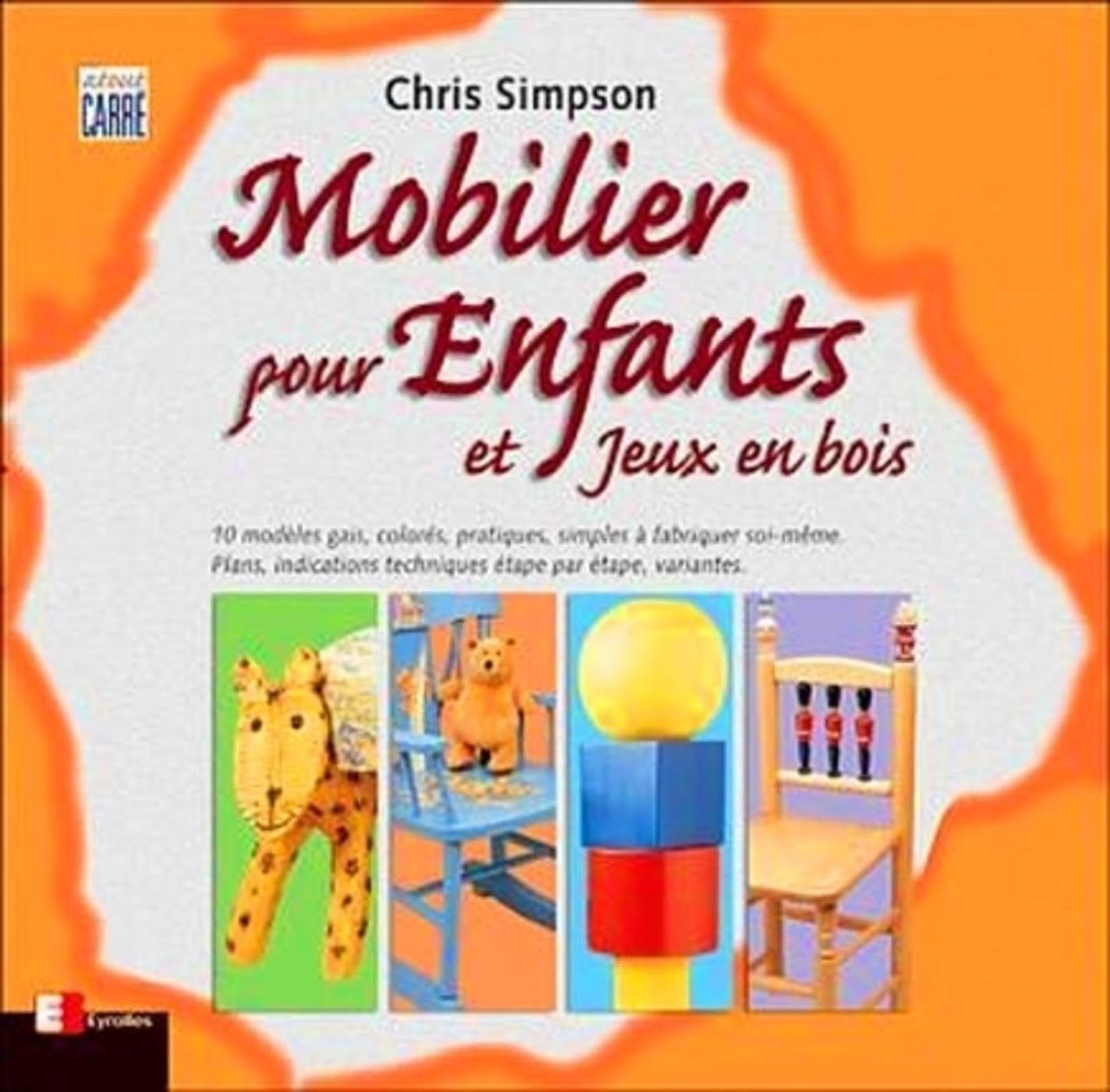 Livre Mobilier pour enfants et jeux en bois - Chris Simpson (Livre d'occasion) - ISBN 2212110146