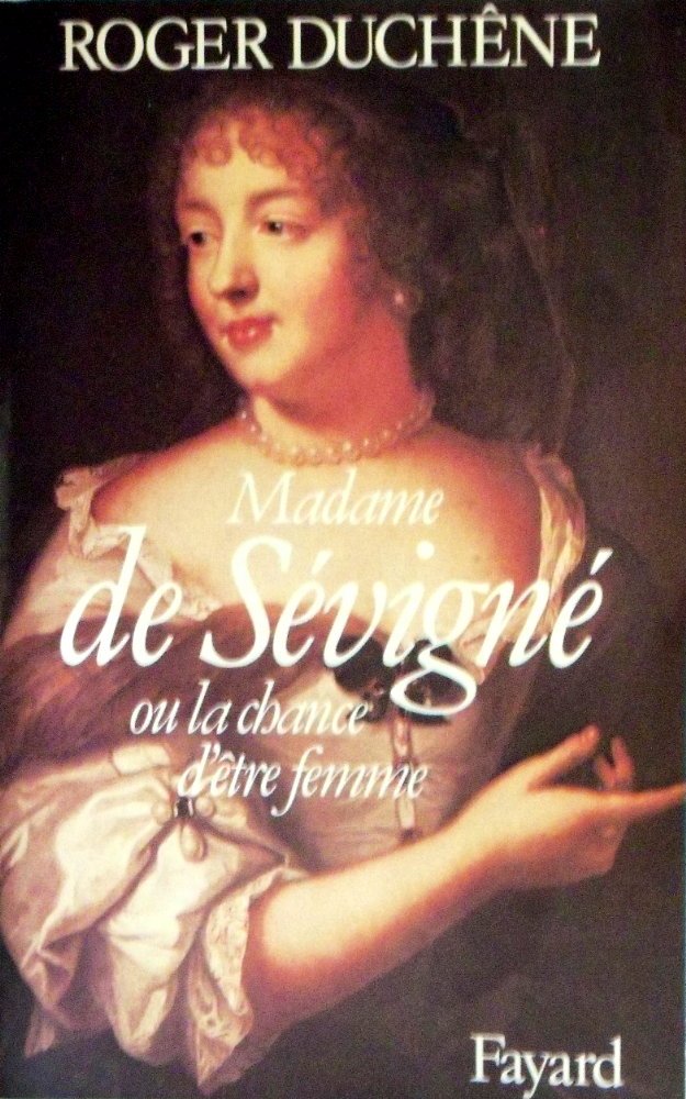 Livre Madame de Sévigné ou la chance d'être femme (Roger Duchêne) (Livre d'occasion) - ISBN...