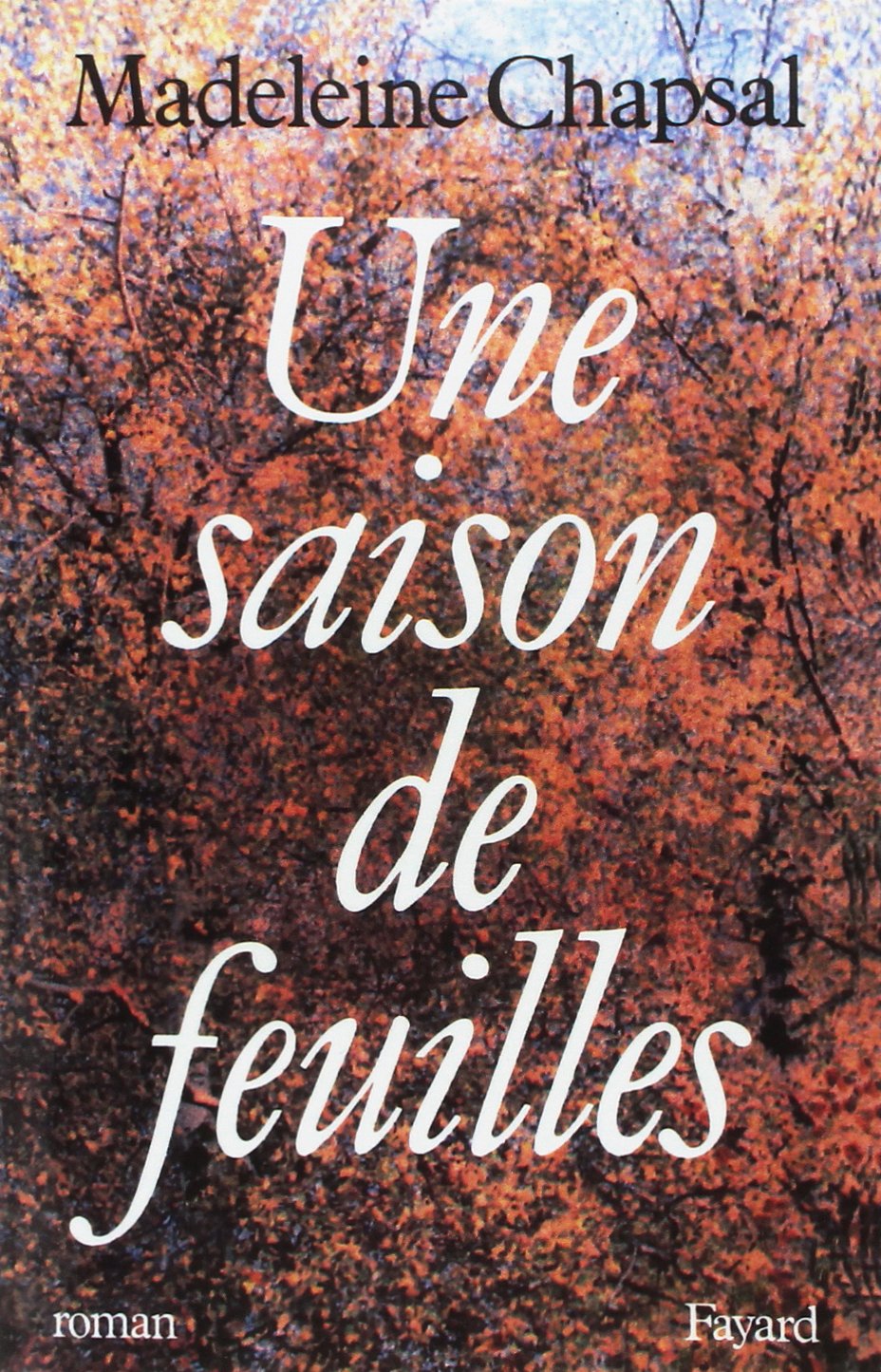Livre Une saison de feuilles - Madeleine Chapsal (Livre d'occasion) - ISBN 2213021716