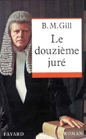 Le douzieme juré - B.M. Gill