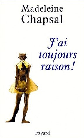 Livre J'ai toujours raison! - Madeleine Chapsal (Livre d'occasion) - ISBN 2213607494