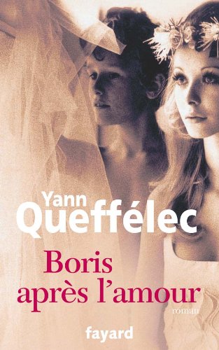 Livre Boris après l'amour - Yan Queffélec (Livre d'occasion) - ISBN 221360875X