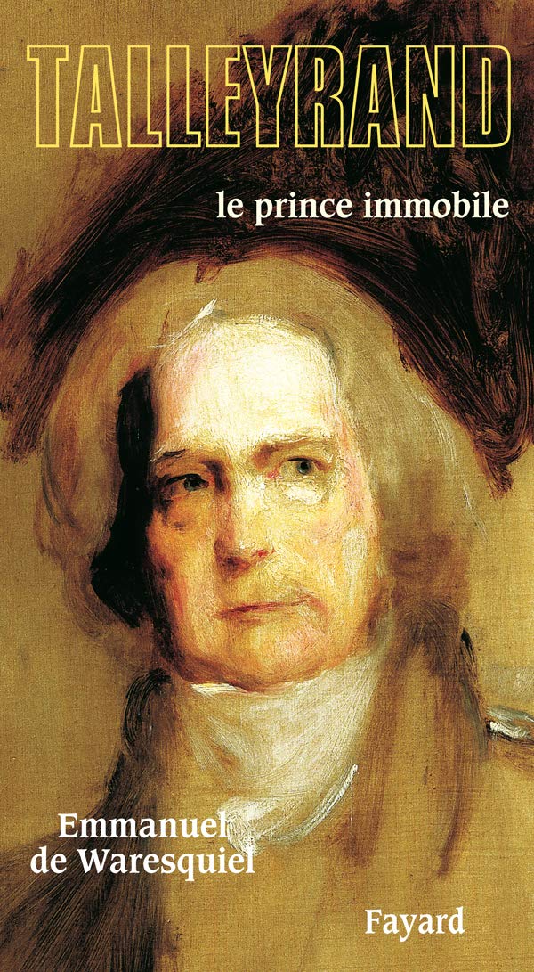 Livre Talleyrand : Le prince immobile - Emmanuel de Waresquiel (Livre d'occasion) - ISBN 2213313265