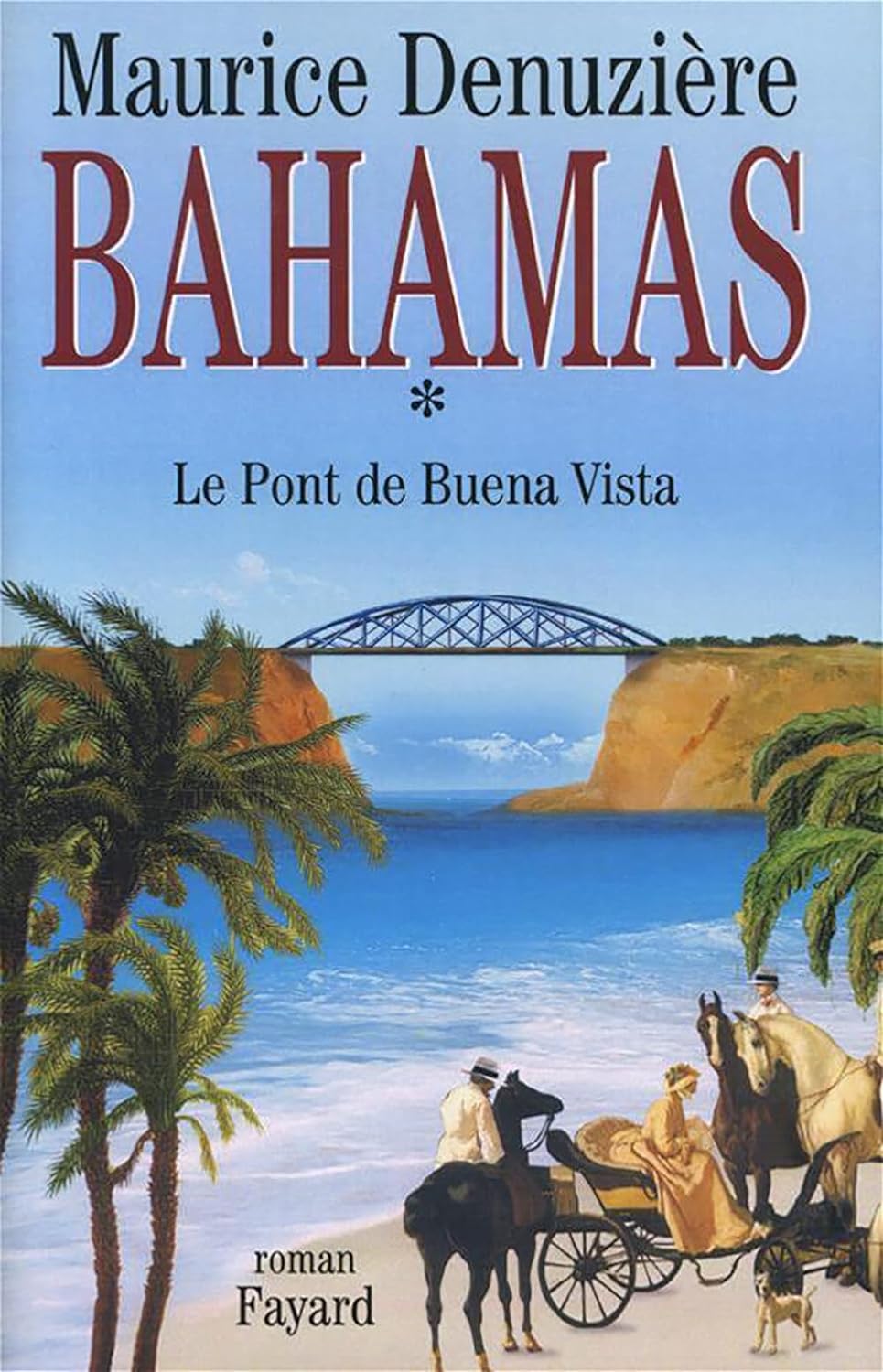 Bahamas # 1 : Le pont de Buena Vista - Maurice Denuzière