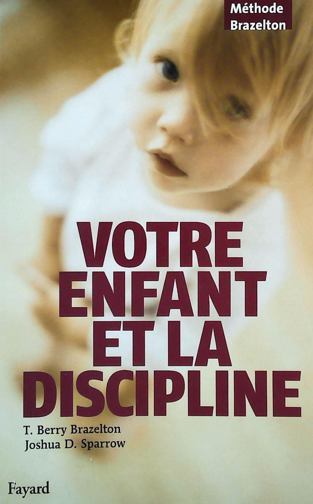 Livre Votre enfant et la discipline - T. Berry Brazelton (Livre d'occasion) - ISBN 2213617880