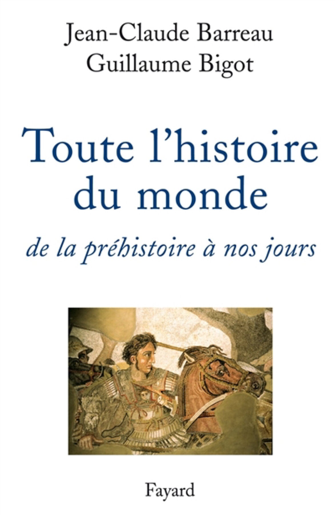 Livre Toute l'histoire du monde de la préhistoire à nos jours (Jean-Claude Barreau / Guillaume...