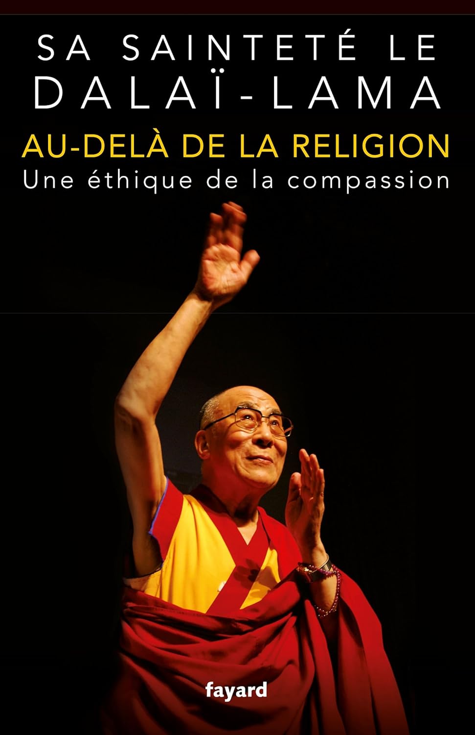 Livre Au-delà de la religion: Une éthique pour le nouveau millénaire - Sa Sainteté le Dalaï-Lama ...