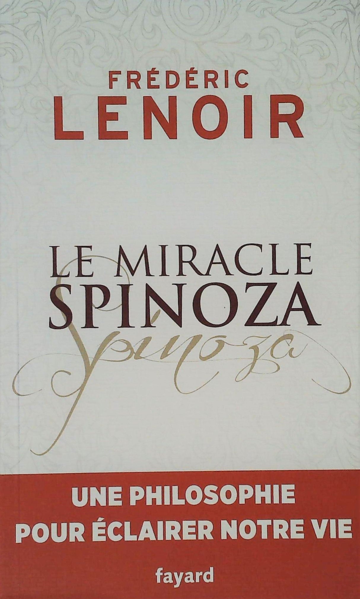 Livre ISBN  Le miracle Spinoza (Frédéric Lenoir)