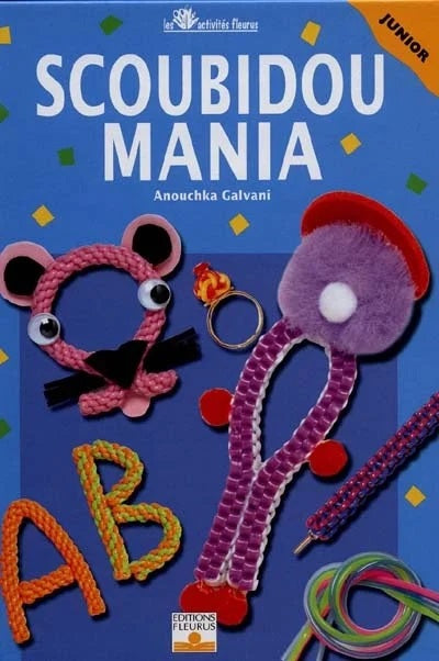 Livre Scoubidou mania - Anouchka Galvani (Livre d'occasion) - ISBN 2215021365