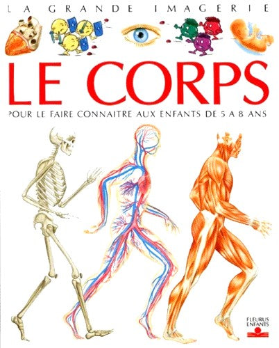 Livre Le corps : Pour le faire connaître aux enfants de 5 à 8 ans - Collectif (Livre d'occasion) ...