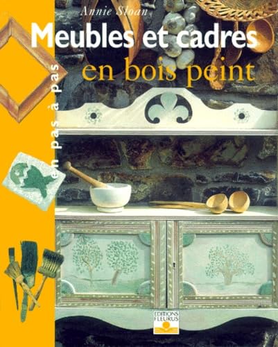 Livre Meubles et cadres en bois peint - Annie Sloan (Livre d'occasion) - ISBN 2215070307