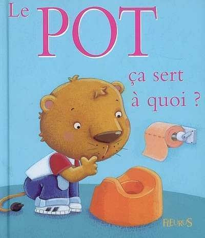 Livre Le pot, ça sert à quoi - Sophie Bellier (Livre d'occasion) - ISBN 2215088877