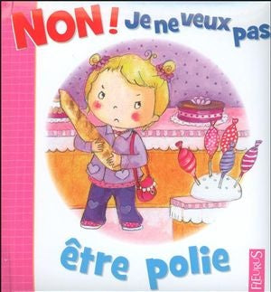 Livre Non! Je ne veux pas être polie - Bélineau (Livre neuf)