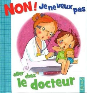 Non! Je ne veux pas # 7 : Aller chez le docteur - Emilie Beaumont