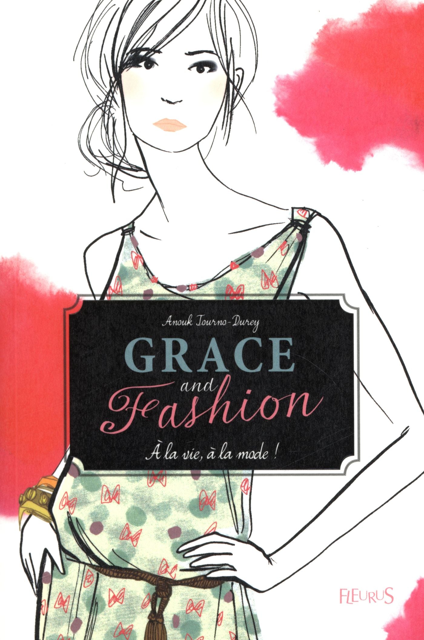 Grace and fashion # 1 : À la vie, à la mode! - Anouk Journo-Durey