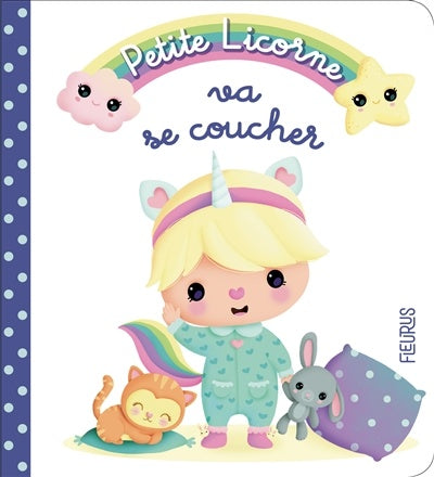 Petite Licorne # 1 : Va se coucher - Nathalie Bélineau