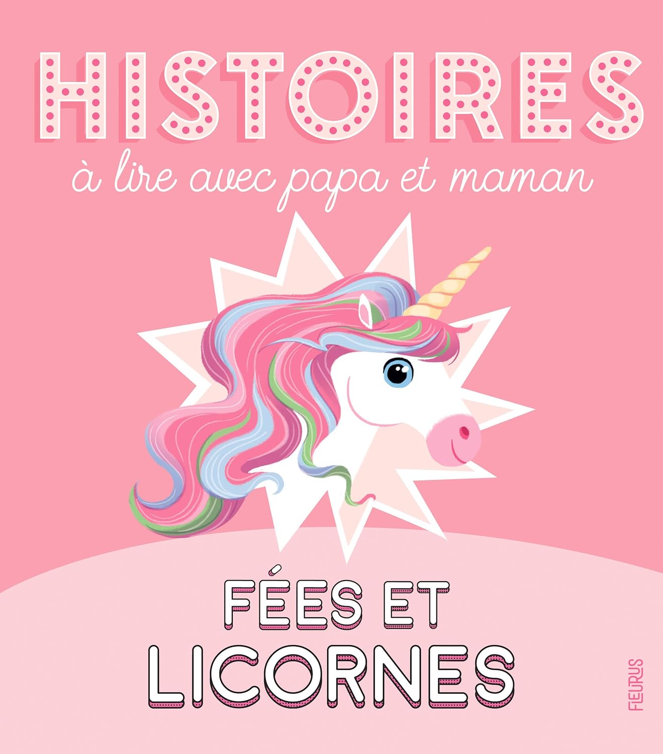 Livre Histoires à lire avec papa et maman : Fées et licornes - Sophie de Mullenheim (Livre neuf) ...