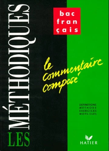 Livre Francais 1ere le commentaire compose. definitions, methode, exercices, mots-cles (Hélène...