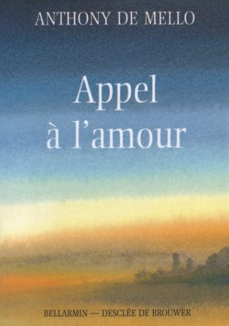 Livre Appel à l'amour - Anthony De Mell (Livre d'occasion) - ISBN 222003626X
