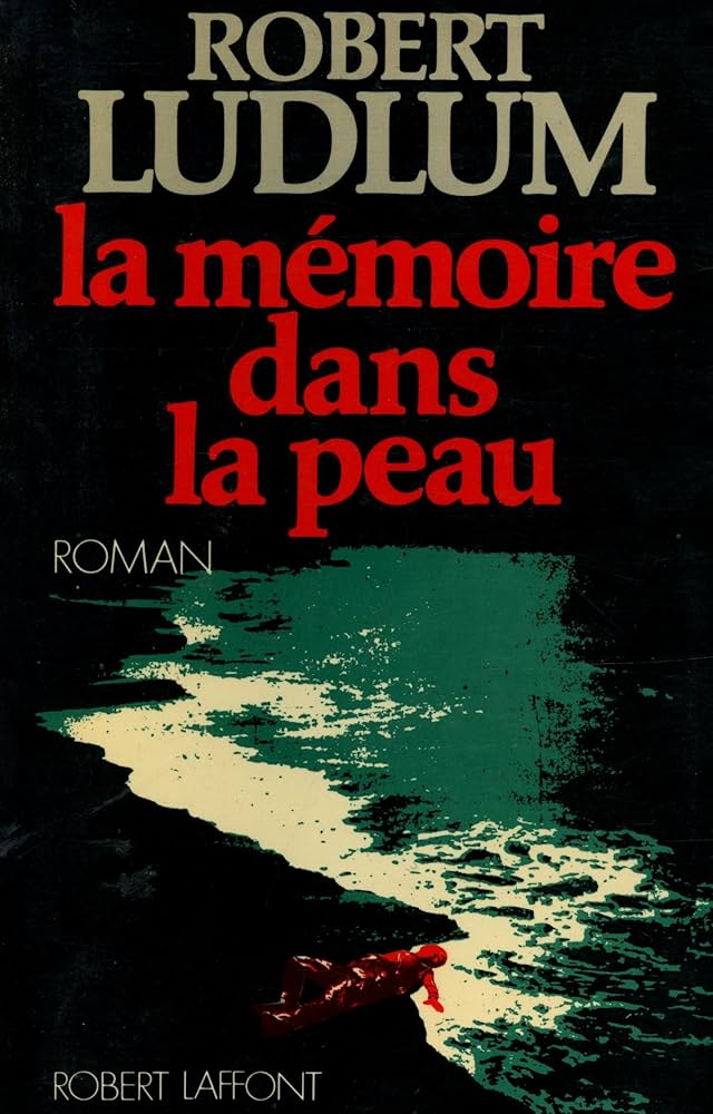 La mémoire dans la peau # 1 - Robert Ludlum