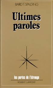 Les portes de l'étrange : Ultimes paroles - Baird T. Spalding