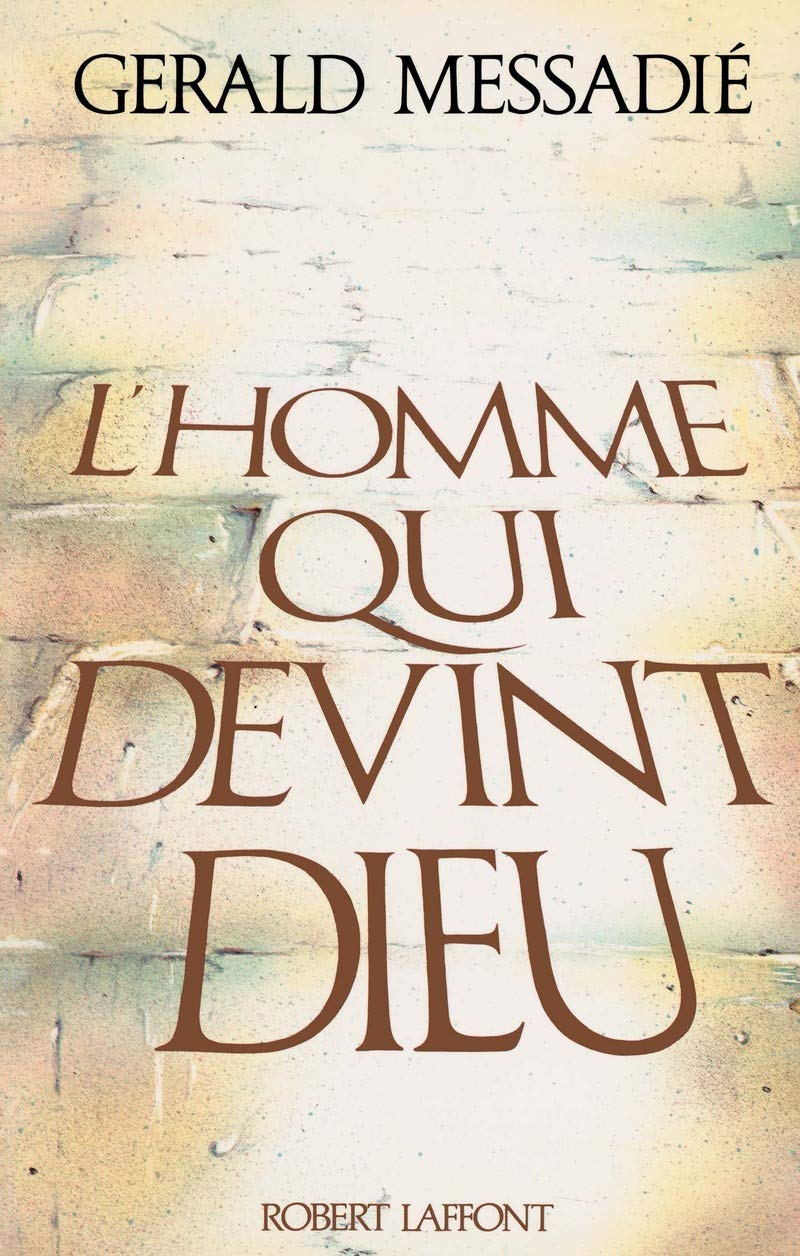 Livre L'homme qui devint Dieu (Gérald Messadié) (Livre d'occasion) - ISBN 2221055977