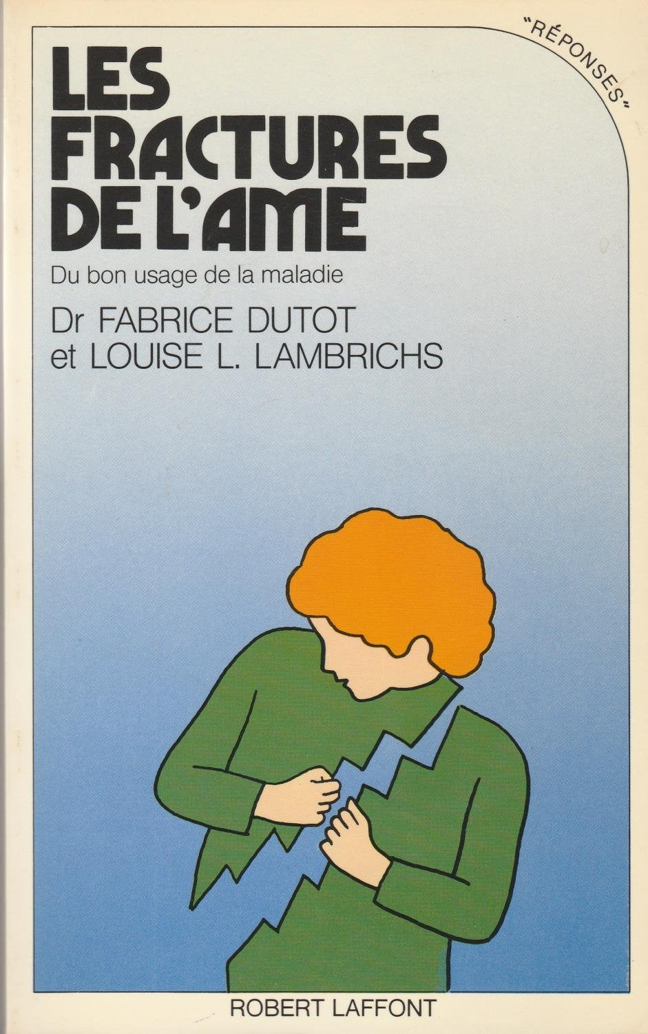 Livre Les fractures de l'âme : Du bon usage de la maladie - Dr Fabrice Dutot (Livre d'occasion) -...