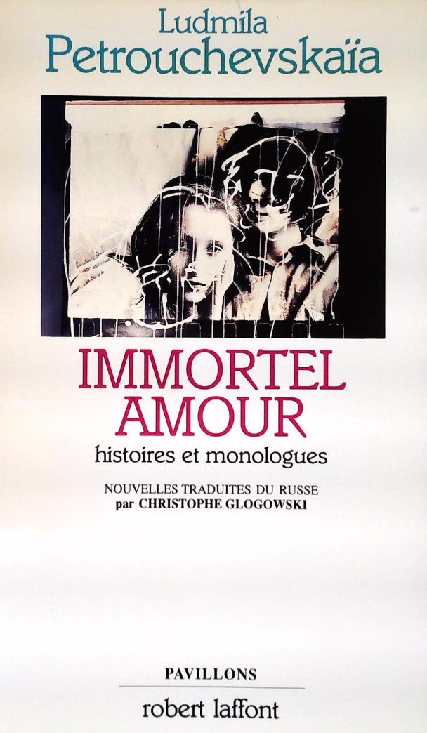 Livre Immortel amour : Histoires et monologues - Ludmila Petrouchevskaïa (Livre d'occasion) - ISB...