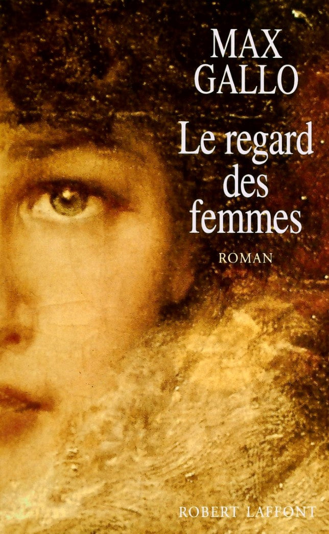 Livre Le regard des femmes - Max Gallo (Livre d'occasion) - ISBN 2221070879