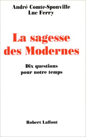 Livre La sagesse des modernes: Dix questions pour notre temps - André Comte-Sponville (Livre d'o...