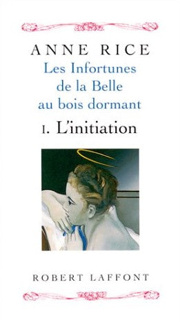 Les infortunes de la belle au bois dormant # 1 : L'initiation - Anne Rice