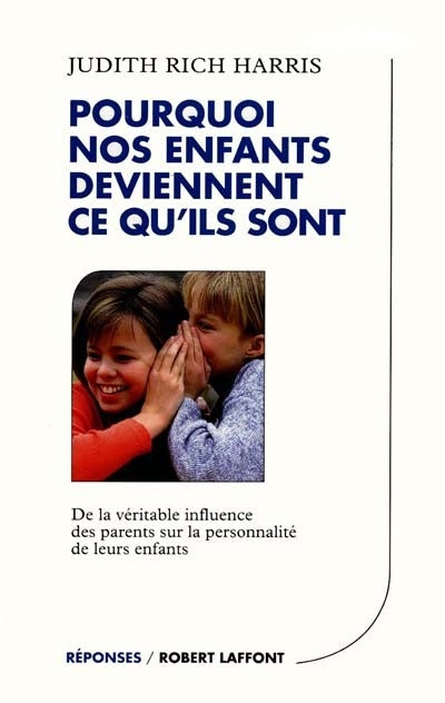 Livre Réponses : Pourquoi nos enfants deviennent ce qu'ils sont : De la véritable influence des...