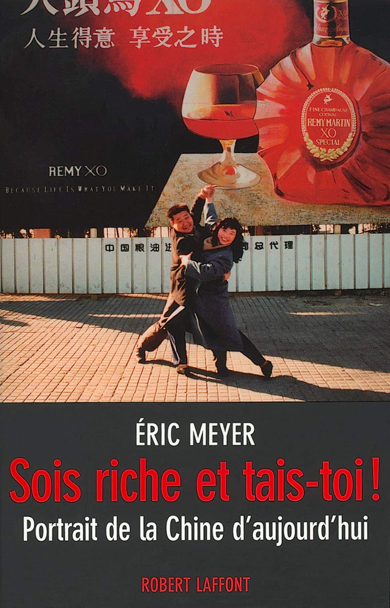 Livre Sois riche et tais-toi!: Portrait de la Chine d'aujourd'hui - Eric Meyer (Livre d'occasion)...