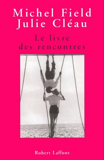 Livre Le livre des rencontres - Michel Field (Livre d'occasion) - ISBN 2221096258