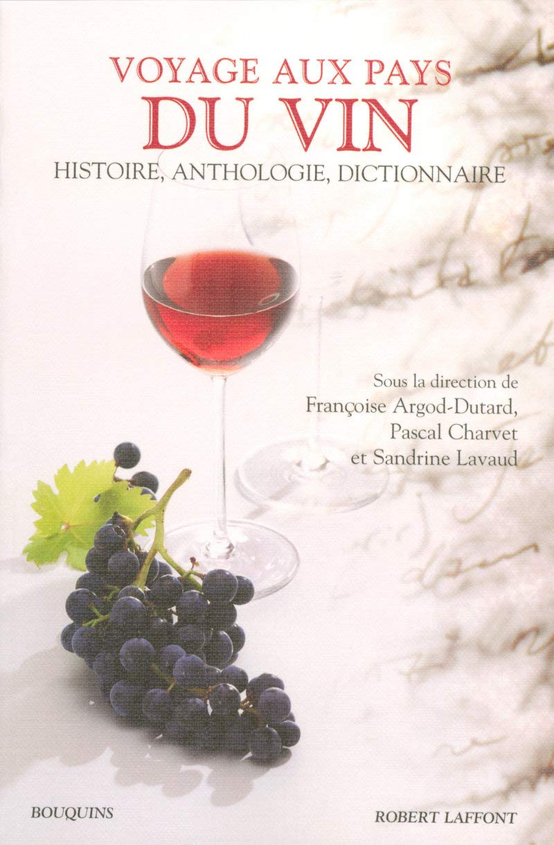 Voyage au pays du vin : Histoire, antho;ogie, dictionnaire