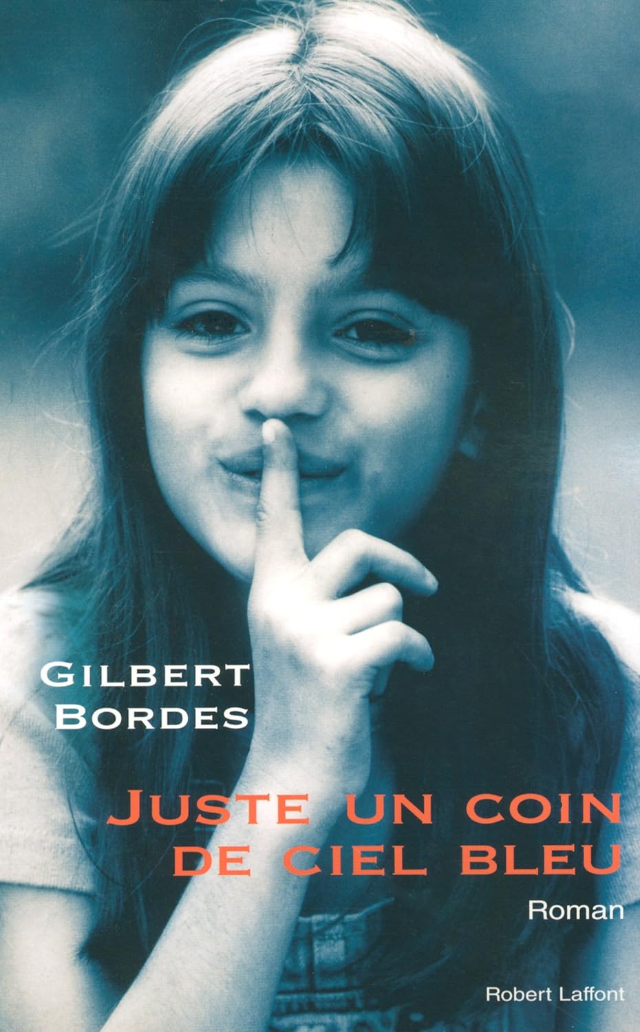 Livre Juste un coin de ciel bleu - Gilbert Bordes (Livre d'occasion) - ISBN 2221104072