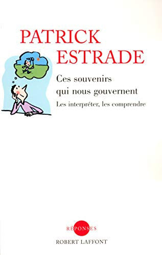 Livre Ces souvenirs qui nous gouvernent les interpréter, les comprendre (Patrick Estrade) (Livre...