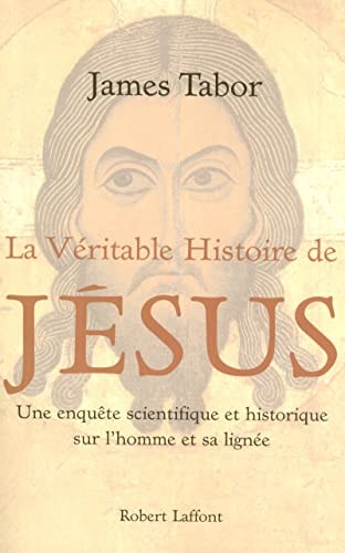 Livre La véritable histoire de Jésus : Une enquête scientifique et historique sur l'homme et sa...