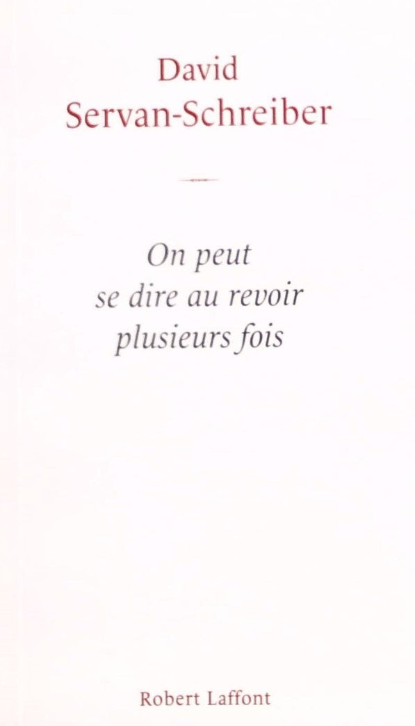 Livre ISBN 2221127048 On peut se dire au revoir plusieurs fois (David Servan-Schreiber,)