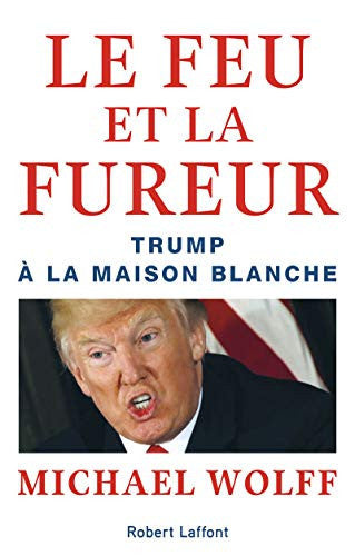Livre Le feu et la fureur Trump à la maison blanche (Michael Wolff) (Livre d'occasion) - ISBN...