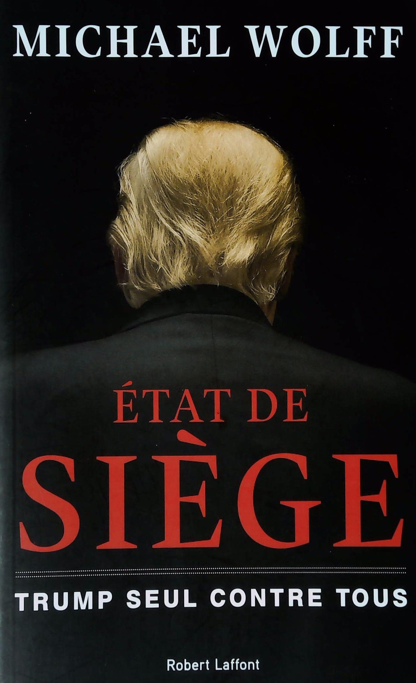Livre État de siège : Trump seul contre tous - Michael Wolff (Livre d'occasion)