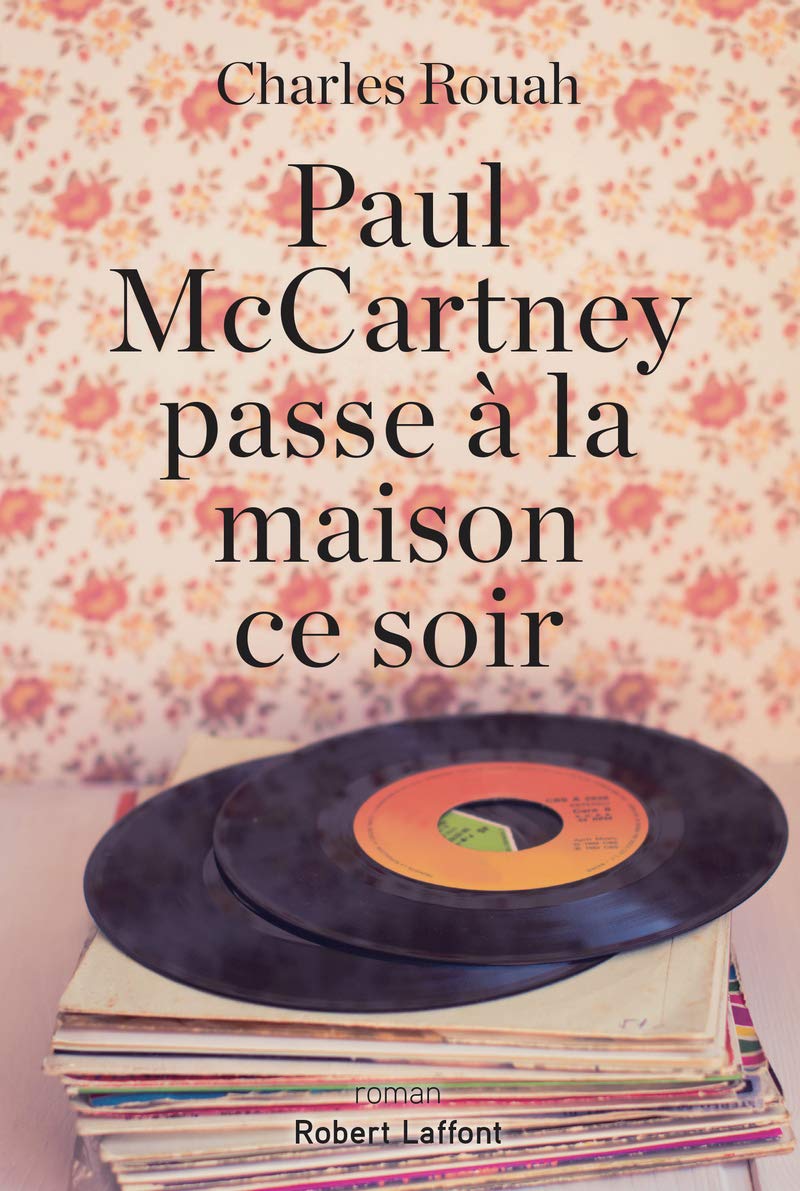 Livre Paul McCartney passe à la maison ce soir - Charles Rouah (Livre d'occasion) - ISBN 2221253655