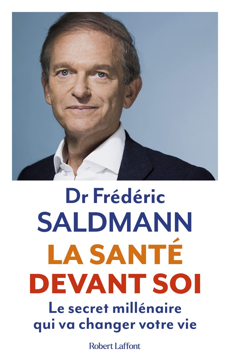 Livre La santé devant soi le secret millénaire qui va changer votre vie - Frédéric Saldmann...