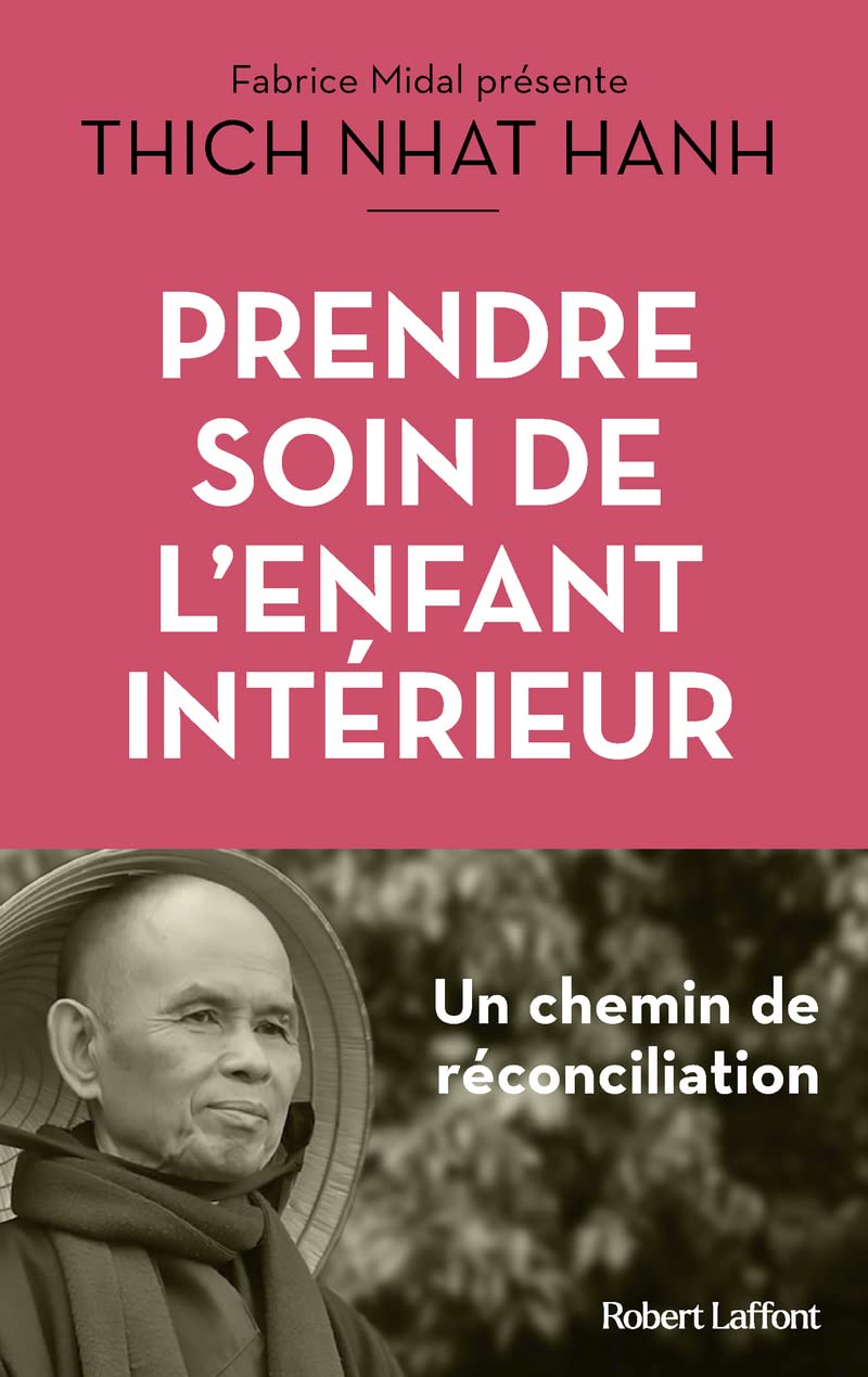 Livre Prendre soin de l'enfant intérieur : Un chemin de réconciliation - Thich Nhat Hanh (Livre d...