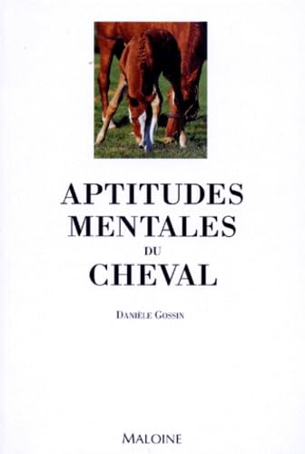 Livre Aptitudes mentales du cheval - Danièle Gossin (Livre d'occasion) - ISBN 2224025157