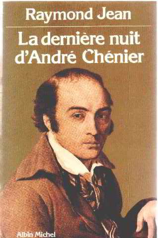 La dernière nuit d'André Chénier - Raymond Jean