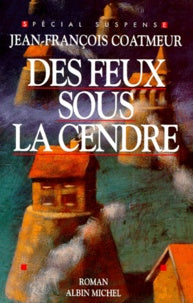 Livre Des feux sous la cendre - Jean-François Coatmeur (Livre d'occasion) - ISBN 2226075291